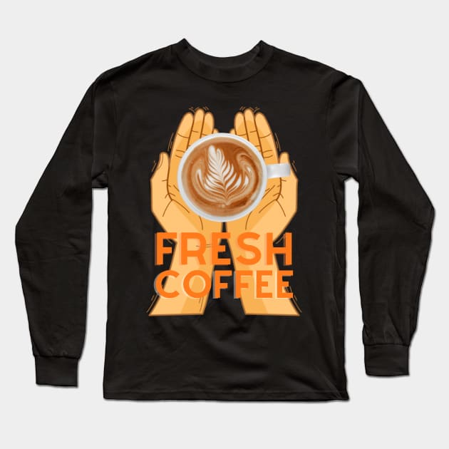 Fresh Coffee Long Sleeve T-Shirt by FurryBallBunny